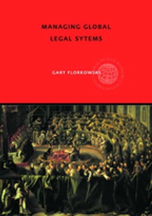 Managing Global Legal Systems International Employment Regulation and Competitive Advantage