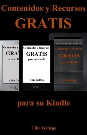 Contenidos y Recursos gratis para su Kindle (Libros gratuitos en espa?ol y trucos para sacar provecho de su dispositivo)