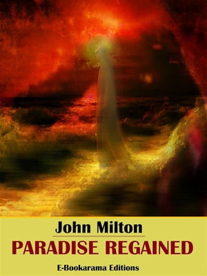 Paradise Regained【電子書籍】[ John Milton ]