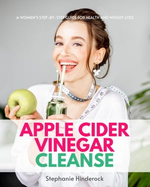 Apple Cider Vinegar Cleanse