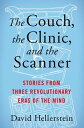 The Couch, the Clinic, and the Scanner Stories f