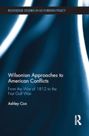 Wilsonian Approaches to American Conflicts