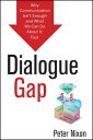 Dialogue Gap Why Communication Isn't Enough and 