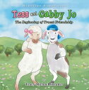 Tess and Gabby Jo The Beginning of Truest Friendship【電子書籍】[ Tracy Michael Shrade...
