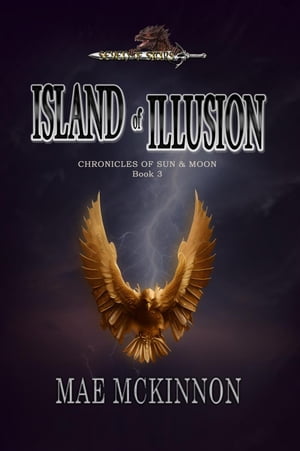Island of Illusion Chronicles of Sun & Moon, #3【電子書籍】[ Mae McKinnon ]