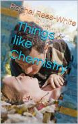 Things like Chemistry