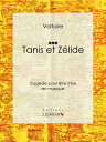 Tanis et Z?lide Trag?die pour ?tre mise en musiq