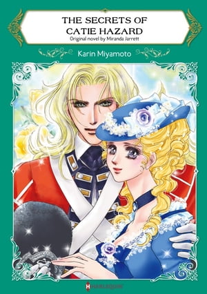 THE SECRETS OF CATIE HAZARD Harlequin Comics【電子書籍】[ Miranda Jarrett ]