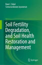Soil Fertility Degradation, and Soil Health Restoration and Management【電子書籍】[ Ra...