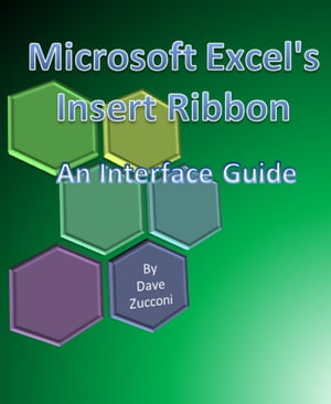 Microsoft Excel's Insert Ribbon An Interface GuideŻҽҡ[ Dave Zucconi ]