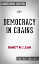 Democracy in Chains: The Deep History of the Radical Right 039 s Stealth Plan for America by Nancy MacLean Conversation Starters【電子書籍】 dailyBooks