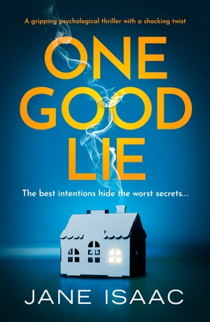 One Good Lie A gripping psychological thriller