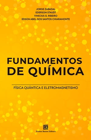 Fundamentos de Qu?mica F?sica Qu?ntica e EletromagnetismoŻҽҡ[ Jorge Zabadal ]