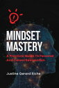 Mindset Mastery: A Practical Guide to Personal and Career ReinventionMindset Mas...