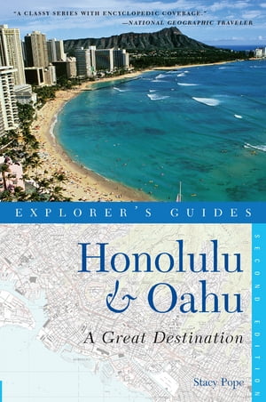 Explorer's Guide Honolulu & Oahu: A Great Destination (Second Edition) (Explorer's Great Destinations)