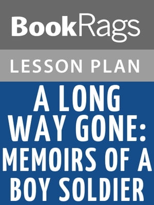 A Long Way Gone: Memoirs of a Boy Soldier Lesson Plans