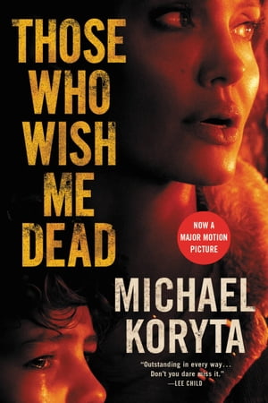 Those Who Wish Me Dead【電子書籍】 Michael Koryta