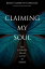 Claiming My SoulŻҽҡ[ Mary Gonzalez ]