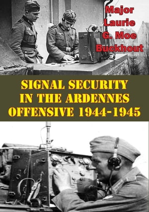 Signal Security In The Ardennes Offensive 1944-1