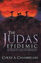 ŷKoboŻҽҥȥ㤨The Judas Epidemic Exposing the Betrayal of the Christian Faith in Church and GovernmentŻҽҡ[ Curtis A. Chamberlain ]פβǤʤ468ߤˤʤޤ