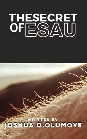 The Secret of Esau