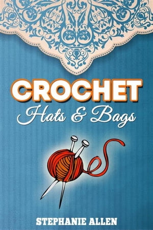 Crochet Hats & Bags