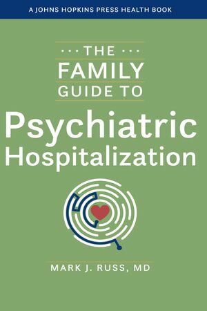 ŷKoboŻҽҥȥ㤨The Family Guide to Psychiatric HospitalizationŻҽҡ[ Mark J. Russ ]פβǤʤ2,598ߤˤʤޤ