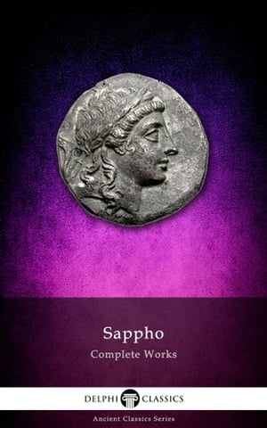 Complete Works of Sappho (Delphi Classics)