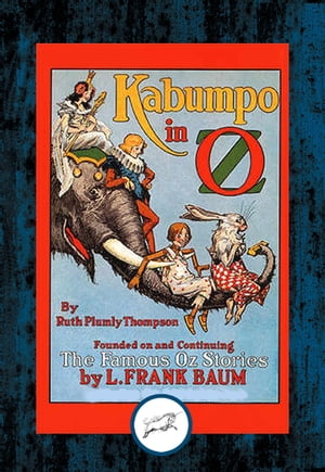 Kabumpo in Oz【電子書籍】[ Ruth Plumly Thompson ]