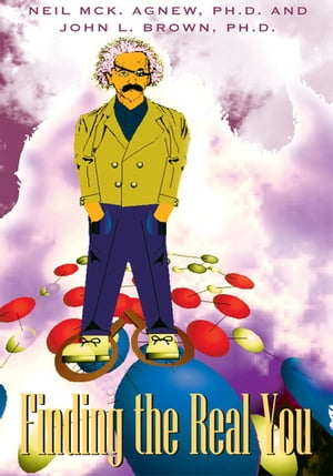 Finding the Real You Meeting the Most Important Person in Your Life【電子書籍】[ John L. Brown ]