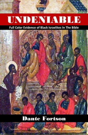 Undeniable: Full Color Evidence of Black Israelites In The Bible