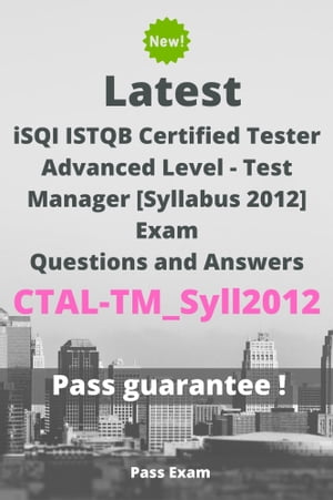 Latest iSQI ISTQB Certified Tester Advanced Level - Test Manager [Syllabus 2012] Exam CTAL-TM_Syll2012 Questions and Answers