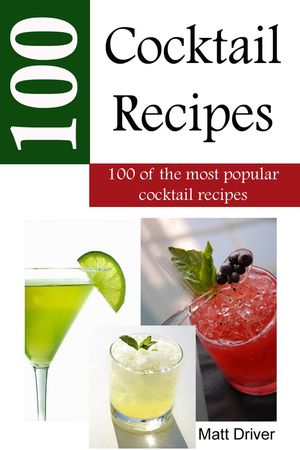 100 Popular Cocktail Recipes【電子書籍】[ 