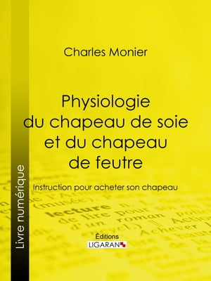 Physiologie du chapeau de soie et du chapeau de feutre