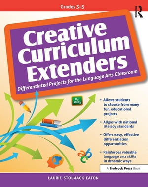 Creative Curriculum Extenders Differentiated Projects for the Language Arts Classroom (Grades 3-5)