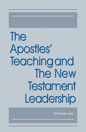 The Apostles' Teaching and the New Testament Leadership