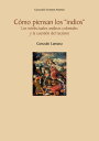 C?mo piensan los "indios". Los intelectuales andinos coloniales y la cuesti?n del racismo