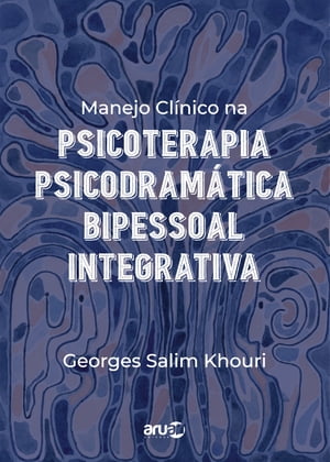 Manejo Clínico na Psicoterapia Psicodramática Bipessoal Integrativa