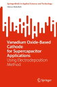 Vanadium Oxide-Based Cathode for Supercapacitor Applications Using Electrodeposi...