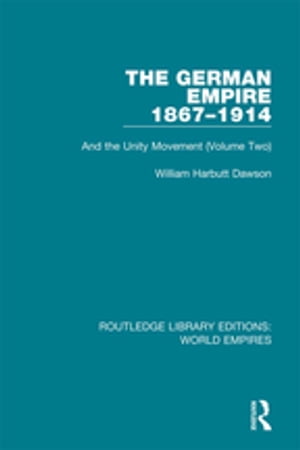 ŷKoboŻҽҥȥ㤨The German Empire 1867-1914 And the Unity Movement (Volume TwoŻҽҡ[ William Harbutt Dawson ]פβǤʤ11,233ߤˤʤޤ
