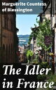 ＜p＞The Idler in France by the Countess of Marguerite Blessington is a captivating travelogue that offers a unique glimpse into the French lifestyle and culture during the 19th century. Through the eyes of the Countess, readers are taken on a journey filled with vivid descriptions of Parisian society, art, and fashion, as well as the picturesque landscapes of rural France. Blessington's elegant prose and keen observations make this book a delightful read for those interested in French literature and history. The Idler in France stands out as a valuable literary work that showcases the Countess's talent for storytelling and her deep appreciation for the beauty of France. The Countess of Marguerite Blessington, a prominent figure in 19th-century literary circles, drew inspiration for The Idler in France from her own travels and experiences in the country. Her firsthand encounters with French culture and society provided her with a rich tapestry of material to weave into this insightful travelogue. I highly recommend The Idler in France to readers who enjoy travel literature, French history, and elegant prose. The Countess of Marguerite Blessington's exquisite writing style and intimate knowledge of French society make this book a must-read for anyone seeking a deeper understanding of 19th-century France.＜/p＞画面が切り替わりますので、しばらくお待ち下さい。 ※ご購入は、楽天kobo商品ページからお願いします。※切り替わらない場合は、こちら をクリックして下さい。 ※このページからは注文できません。