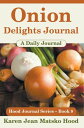 ŷKoboŻҽҥȥ㤨Onion Delights JournalŻҽҡ[ Karen Jean Matsko Hood ]פβǤʤ120ߤˤʤޤ