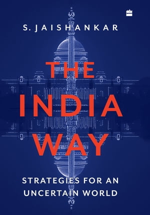 The India Way Strategies for an Uncertain World