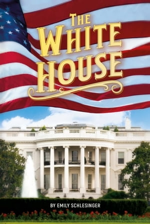 White House【電子書籍】[ Schlesinger Emily Schlesinger ]