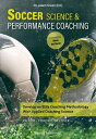 Soccer Science and Performance Coaching Develop an Elite Coaching Methodology With Applied Coaching Science