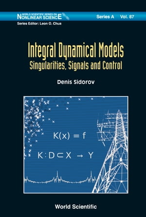 Integral Dynamical Models: Singularities, Signals And Control