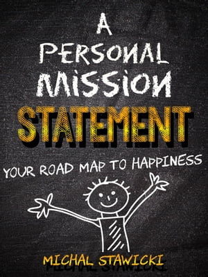 ŷKoboŻҽҥȥ㤨A Personal Mission Statement: Your Road Map to HappinessŻҽҡ[ Michal Stawicki ]פβǤʤ146ߤˤʤޤ