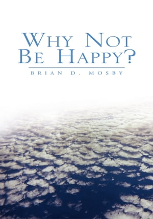 Why Not Be Happy?