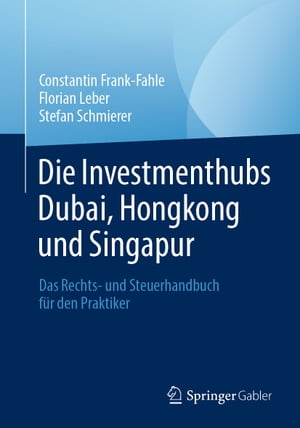 Die Investmenthubs Dubai, Hongkong und Singapur