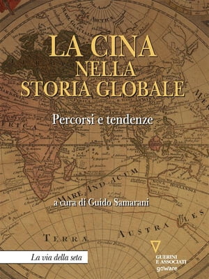 La Cina nella storia globale. Percorsi e tendenze